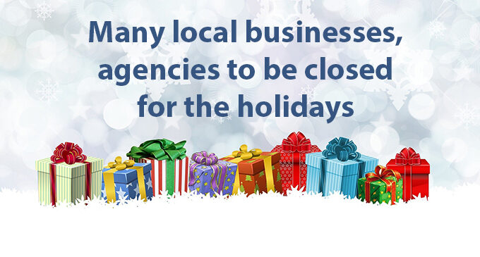 Many local businesses, offices to close for upcoming holidays