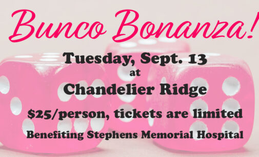 It’s Bunco Bonanza time again! Fundraiser to benefit Stephens Memorial Hospital Auxiliary projects
