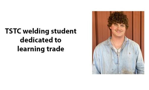 Briggs hones welding skills at TSTC with goal of working on Gulf Coast