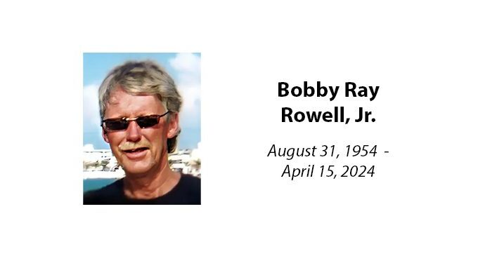 Bobby Ray Rowell, Jr.